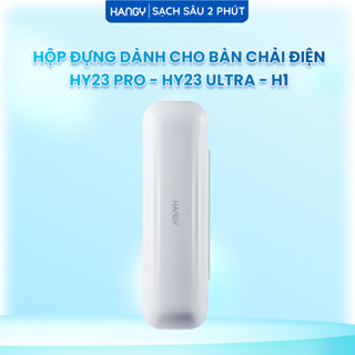  Hộp đựng dành cho bàn chải điện HY23 Pro H1 - Ultra HANGY 