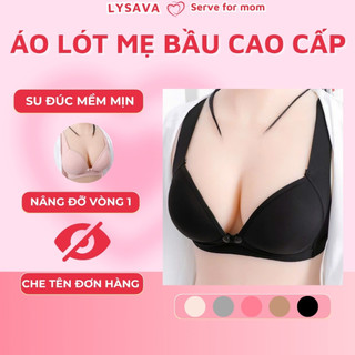  Áo Ngực Mẹ Bầu Cho Con Bú Lysava Áo Ngực Chất Liệu Su Đúc Chống Chảy Xệ Không Gọng Bigsize AL1 