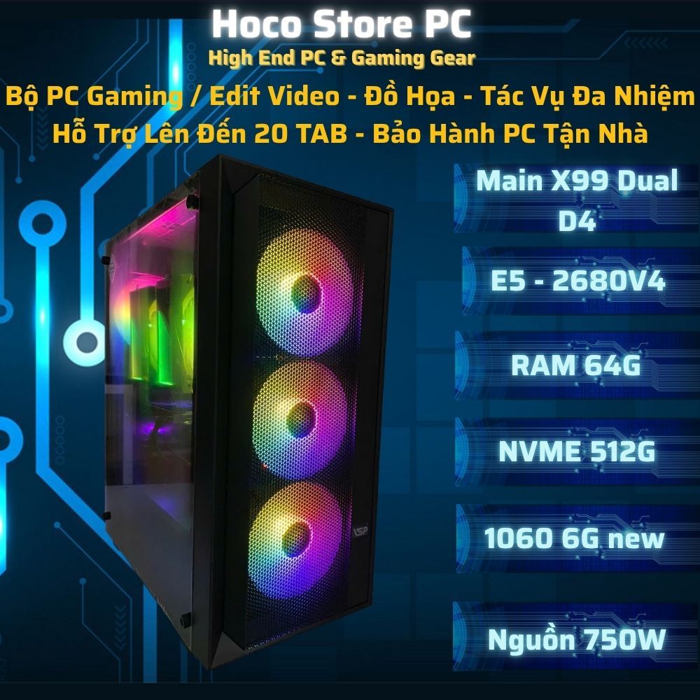 PC 20 Tab giả lập Xeon E5 2680V4 | RAM ECC 64GB GTX 1060 6GB | SSD 512GB | Main X99 DUAL l PSU 750W