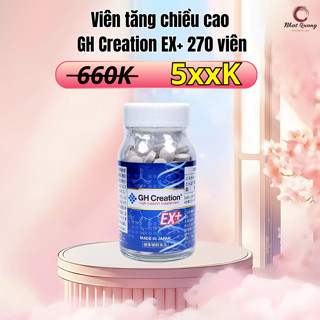 Viên uống tăng chiều cao GH Creation EX Nhật Bản (mẫu mới)
