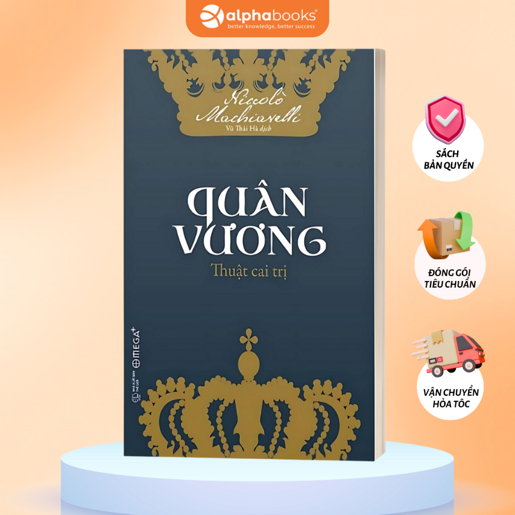 Sách Quân Vương: Thuật Cai Trị - Nghệ Thuật Lãnh Đạo (Machiavelli) (Omega Plus)