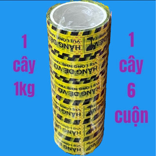  BĂNG DÍNH HÀNG DỄ VỠ 1kg  cây  1 CÂY 6 CUỘN 