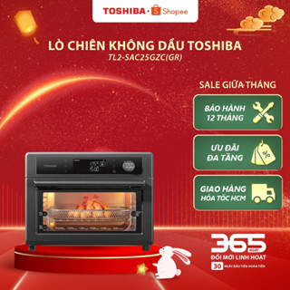 Lò chiên không dầu Toshiba 25 lít TL2-SAC25GZC(GR) - Hàng chính hãng, bảo hành 12 tháng |HỎA TỐC HCM|
