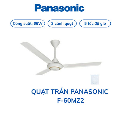 Quạt trần 3 cánh Panasonic F-60MZ2, bảo hành tại nhà 12 tháng