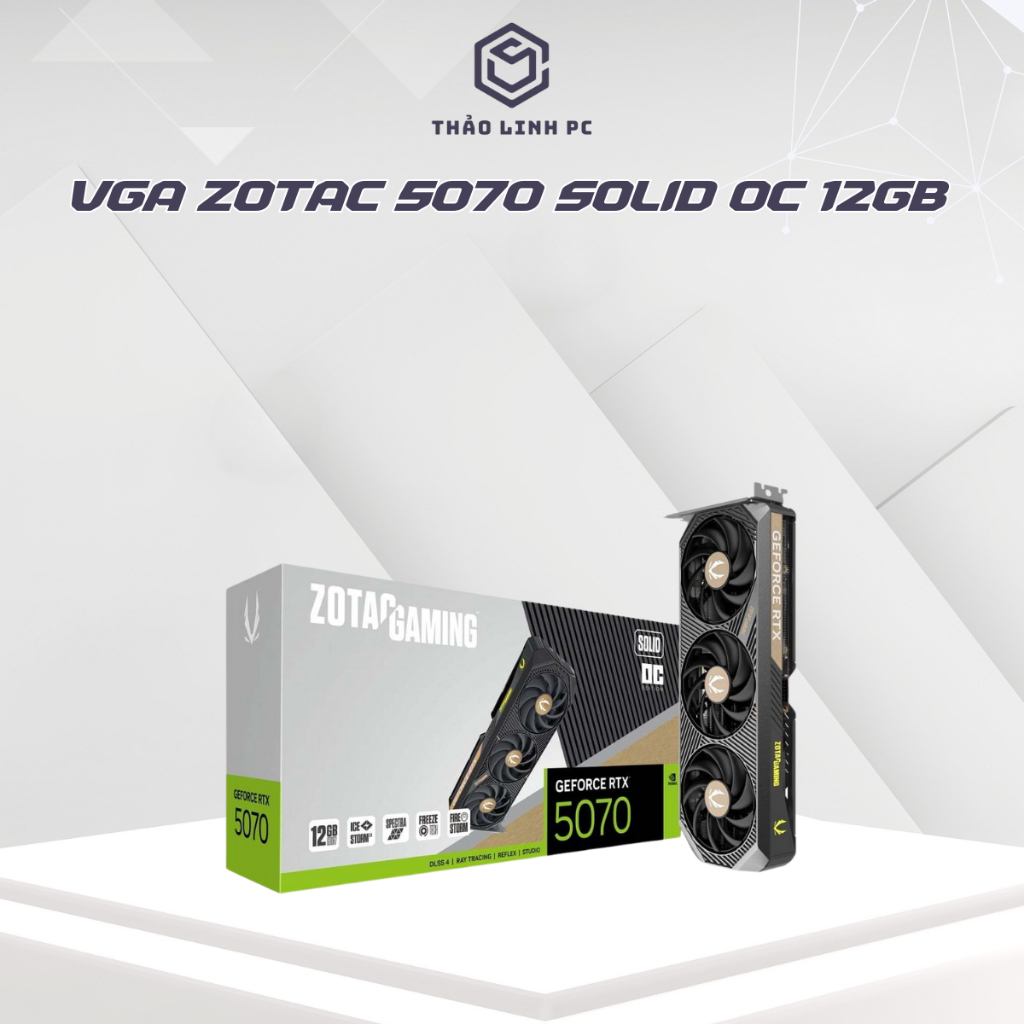 VGA Zotac 5070 Solid OC 12GB - Chính hãng bảo hành 3 năm