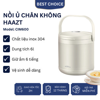  Nồi ủ chân không Haatz CIM600 6L giữ nhiệt 6 tiếng lòng nồi inox 304 an toàn cho sức khỏe 
