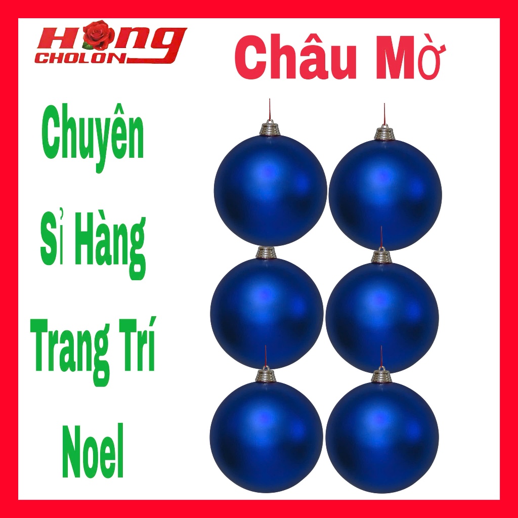 (CHUYÊN SỈ ĐỒ TRANG TRÍ NOEL)SET 6 Châu mờ trang trí noel 40ly,60ly,80ly,100ly,120ly nhiều màu sắc