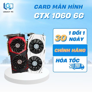  VGA Card màn hình GTX 1060 6G  1060 3G Chính hãng - Asus Msi Galax 