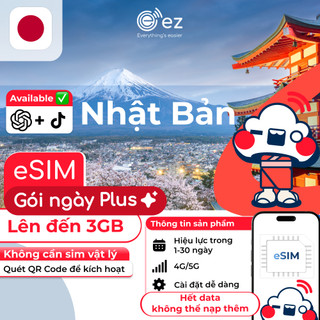 ez eSIM Du Lịch Nhật Bản Gói PLUS | Theo Ngày 1-3GB/Ngày | Nhận QR Nhanh - Không Chặn MXH