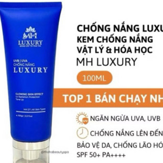  Kem chống nắng vật lý & hóa học Chống Nắng LUXURY– Kem chống nắng bảo vệ da toàn diện dưỡng sáng & chống lão hóa 100ml 