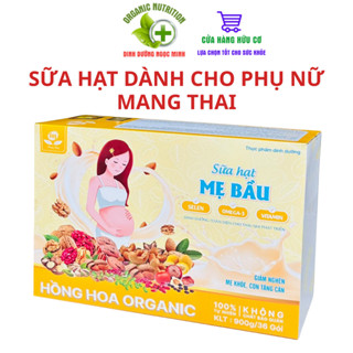  Sữa Hạt Mẹ Bầu - Ngũ Cốc Dành Cho Phụ Nữ Mang Thai Hồng Hoa Organic Thai Nhi Phát Triển Toàn Diện 