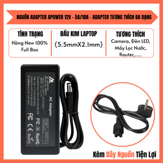  Nguồn Adapter Apower 12V – 5A  10A Chính Hãng – Dùng Cho Camera Máy Lọc Nước Đèn LED Router 
