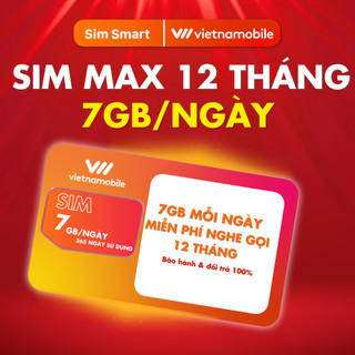 [FREE 1 NĂM] Sim MAX 4G Vietnamobile 7GB/Ngày, KHÔNG GIỚI HẠN PHÚT GỌI NỘI MẠNG, Dùng 12 Tháng, Không Cần Nạp