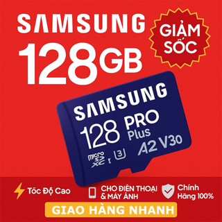  【SALE SẬP SÀN Thẻ Nhớ Samsung 128GB - Giá Sốc  - Thẻ Nhớ Chính Hãng Tốc Độ Cao - Phù Hợp Điện Thoại Camera Hành Trình 