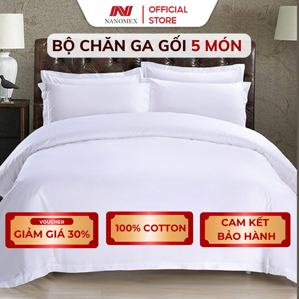 Bộ chăn ga gối khách sạn 5 món cao cấp Nanomex vải T300 trắng trơn cotton nhiều kích thước