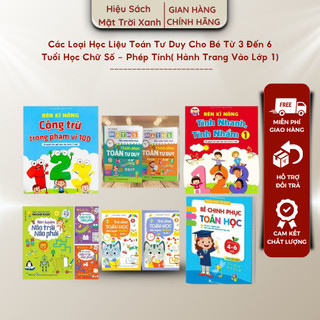Các Loại Học Liệu Toán Tư Duy Cho Bé Từ 3 Đến 6 Tuổi Học Chữ Số - Phép Tính( Hành Trang Vào Lớp 1)