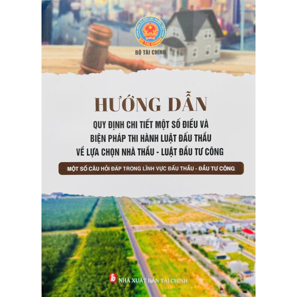 Sách - Hướng Dẫn Quy Định Chi Tiết Một Số Điều Và Biện Pháp Thi Hành Luật Đấu Thầu Về Lựa Chọn Nhà T