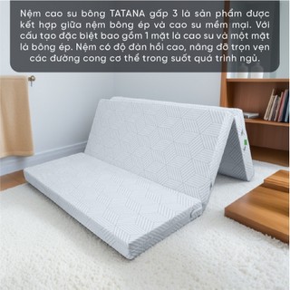 Nệm Cao Su Bông Đa Tầng Tatana Gấp 3, ThiếtKế TiệnDụng, ÁoNệm Làm Mát KếtHợp Lớp Cao Su Mền Mại ÊmÁi