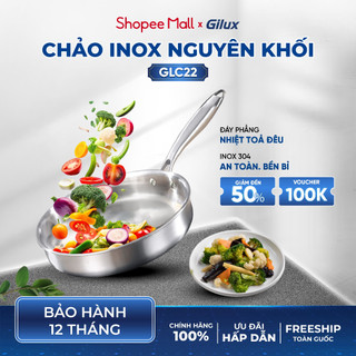  Chảo inox Gilux đáy phẳng - kết cấu nguyên khối dùng được cho mọi loại bếp 