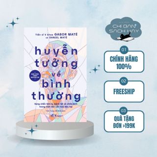  Sách - Huyễn tưởng về bình thường: Sang chấn tâm lý bệnh tật và chữa lành  Chỉ Bán Sách Hay  