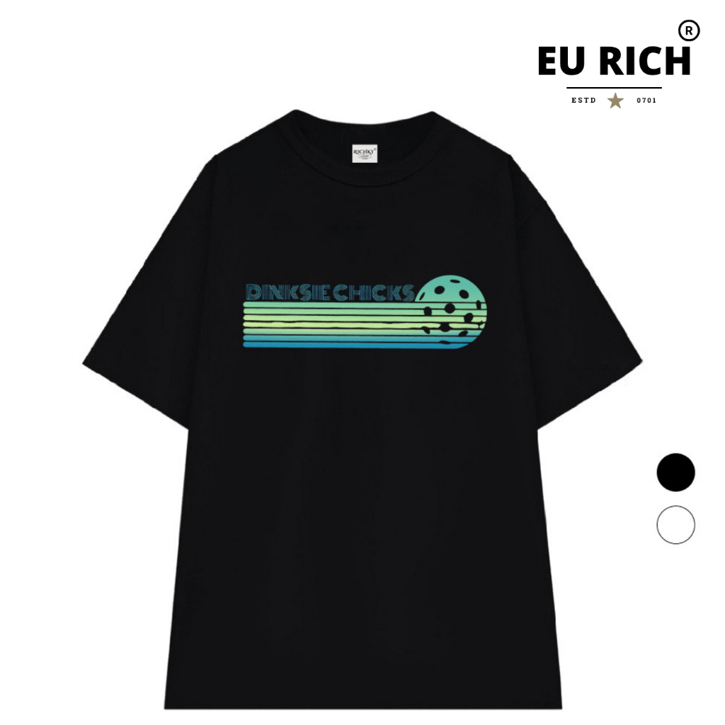Áo Thun Eu Rich Premium Tee Pickleball Dinkside Chicks Sporty Collection