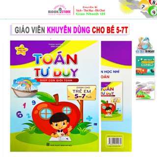  GIÁO VIÊN Khuyên Dùng: Toán Tư Duy Trẻ Em 5-6-7 Tuổi – Bé Phát Triển Tư Duy Logic Tự Tin Vào Lớp 1 