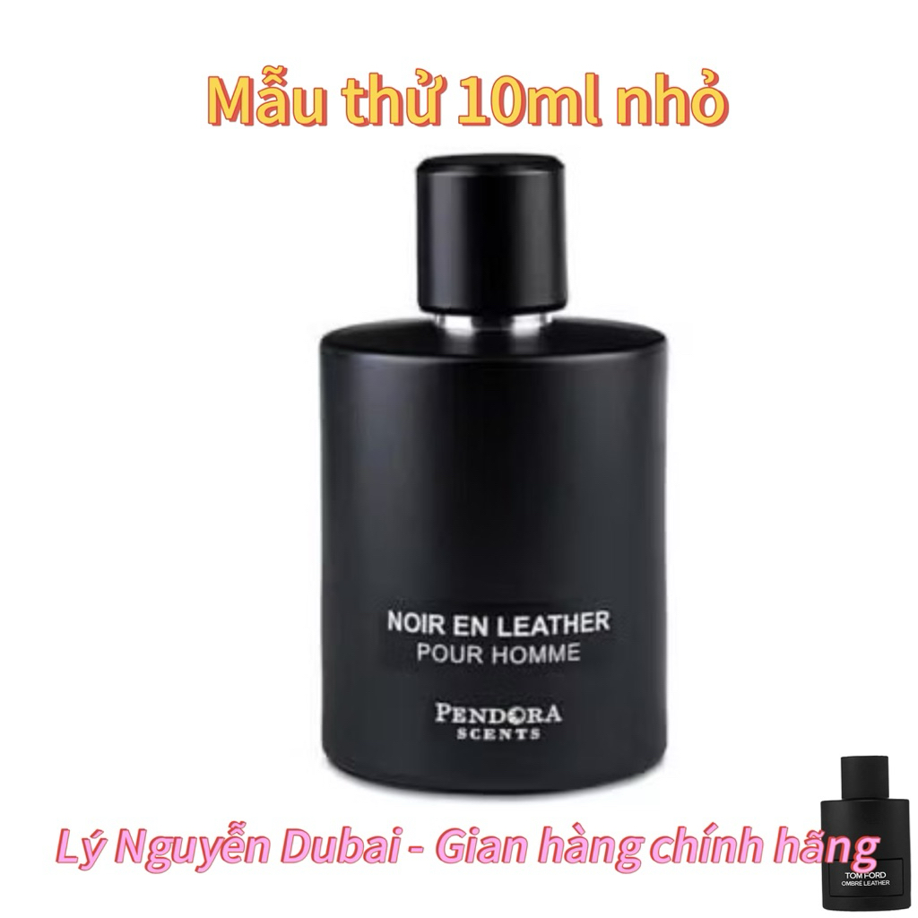 [ Mẫu thử 10ml nhỏ chính hãng ] Nước hoa Dubai (unisex) Noir En Leather Pour Homme hương da thuộc,sa