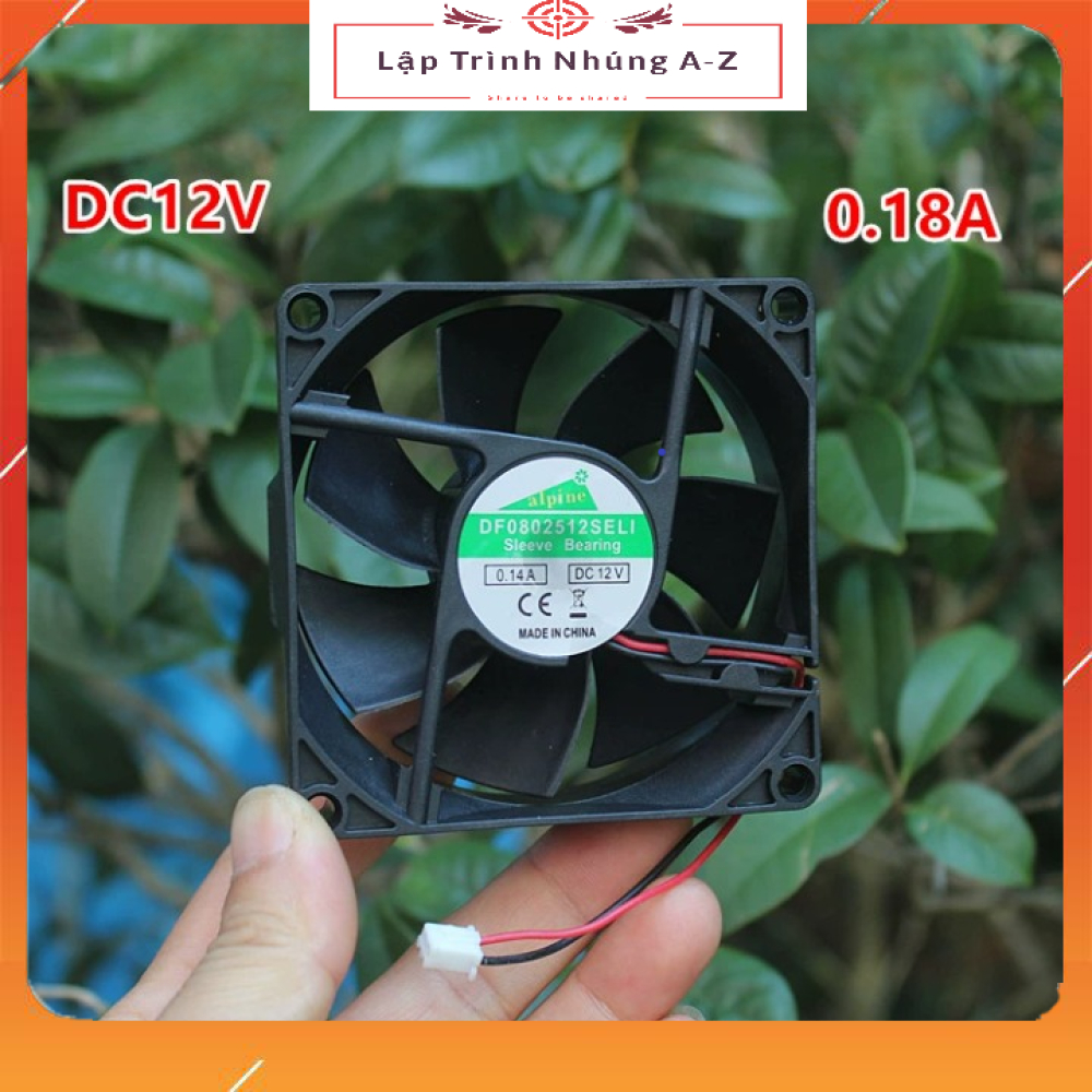 [Lập Trình Nhúng A-Z][G89] Quạt Làm Mát 8025 DC 12V 0.14A
