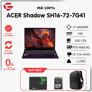  Acer Shadow SH16-72-7G41   I7-14650HX | Ram 16G | SSD 1TB | 4060 8G | 16" 2.5K 165Hz  Laptop Gaming 