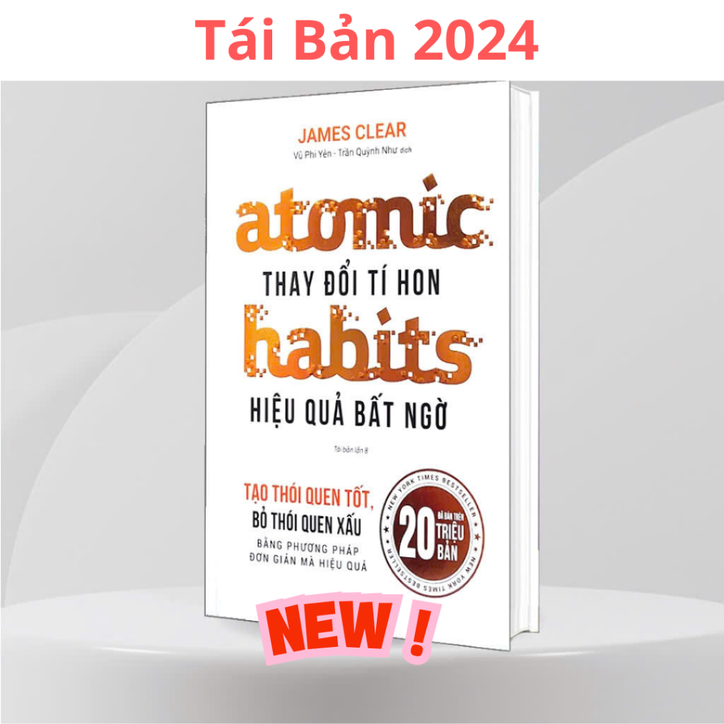 Sách Atomic Habits Thay Đổi Tý Hon Hiệu Quả Bất Ngờ James Clear - Tái bản mới nhất 2024