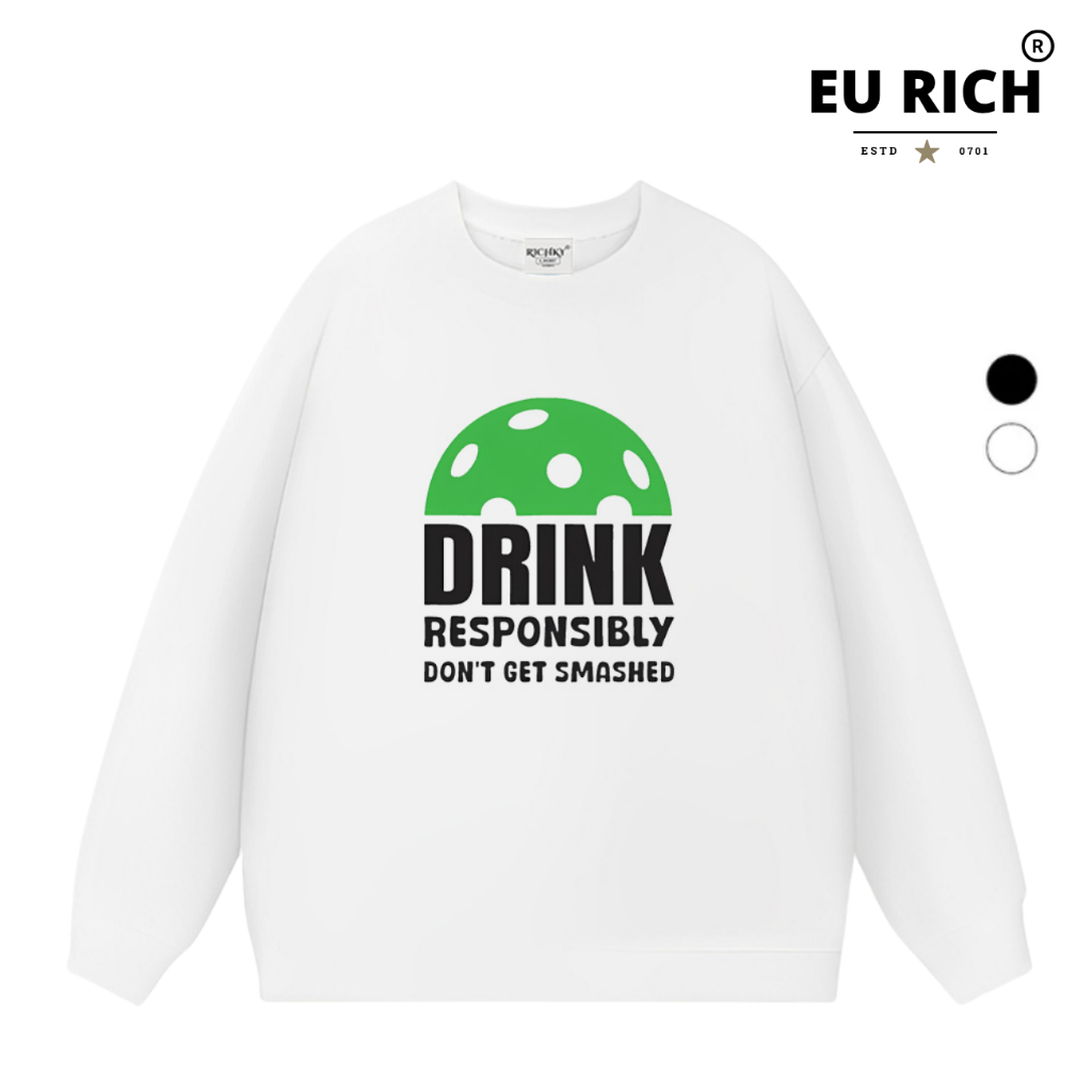 Áo Sweater Eu Rich Premium Nỉ Pickleball Drink Responsibly Sporty Collection
