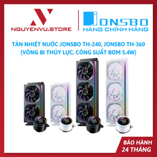 Tản nhiệt nước Jonsbo TH-240, Jonsbo TH-360, Vòng bi thủy lực, Công suất bơm 5.4W - Hàng chính hãng