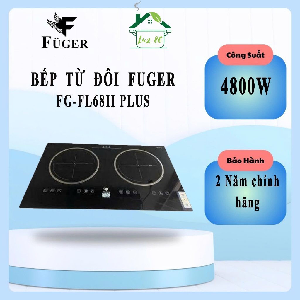 Bếp Từ Đôi Fuger FG-FL68II Plus | Nấu Nhanh, Tiết Kiệm Điện, An Toàn Cho Gia Đình