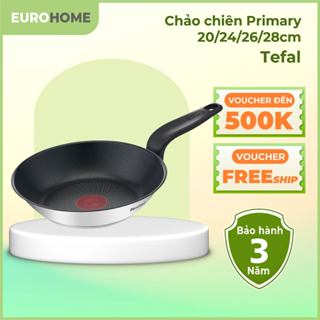  Chảo Chiên Inox Chống Dính Đáy Từ Tefal Primary E3090204 E3090404 E3090604| Bảo Hành 3 Năm Chính Hãng 