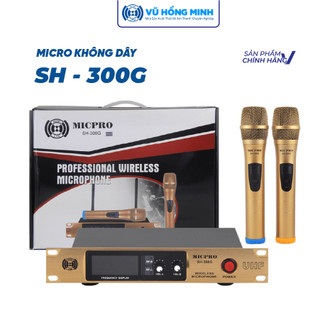 Micro Karaoke Không Dây SH-300G Vũ Hồng Minh – MICRO KHÔNG DÂY CHUYÊN NGHIỆP, SÓNG MẠNH – ÂM SÁNG