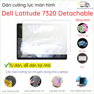  Dán màn hình cường lực Dell Latitude 7320 7350 Detachable  7320 2-in1  7275 2-in-1  7285 2n1  Rugged 7202 nano dẻo 