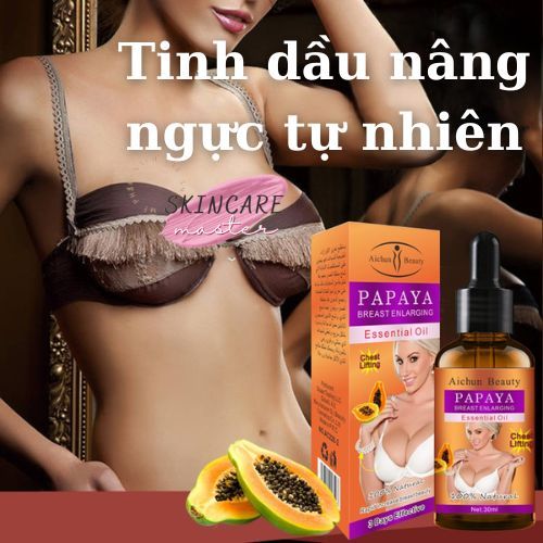 Tinh dầu nở ngực Papaya giúp vòng 1 căng tròn, săn chắc, hiệu quả sau 20 ngày (che tên sản phẩm )