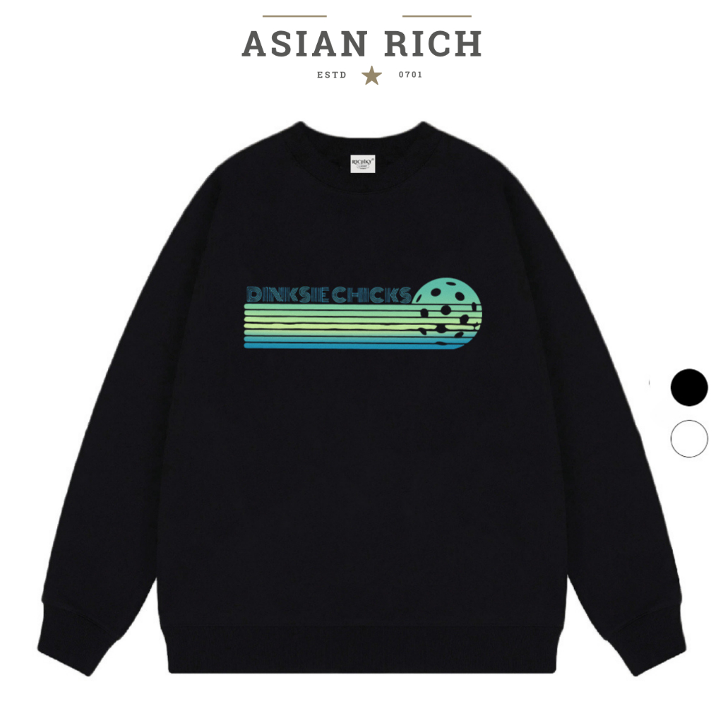 Áo Sweater Asian Rich Premium Nỉ Pickleball Dinkside Chicks Sporty Collection