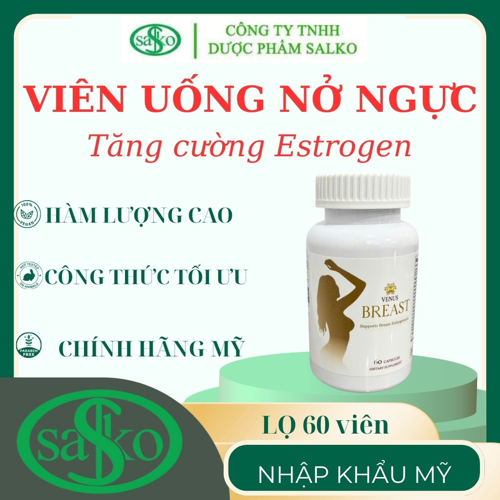 Nở ngực tăng vòng 1 từ Mỹ viên uống tăng Estrogen, tăng size VENUS BREAST. Lọ 60 viên