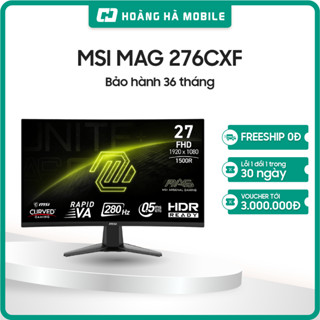  Màn hình MSI MAG 276CXF  27 inch FHD VA 280Hz 0.5ms Cong  - Chính hãng 