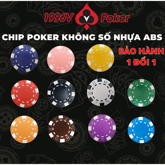 Chip poker không số,phỉnh poker chips ABS lõi thép,phỉnh Dice chip set đẹp giá rẻ- 1996V Poker Shop