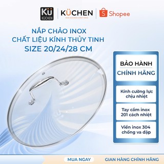 Nắp Vung Chảo Inox Ku Kuchen Kính Cường Lực Chịu Nhiệt Viền Inox 304 Có Lỗ Thoát Hơi Size 28cm