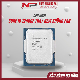 CPU I5 12400F TRAY NEW KHÔNG FAN | LGA1700, 3.00 GHz, 6 Cores 12 Threads | Bảo hành 36 tháng