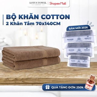  Bộ 2 Khăn Tắm 70x140cm LOTUS TOWEL 100% Cotton Cao Cấp Mềm Mịn Thấm Hút Không Ra Màu 