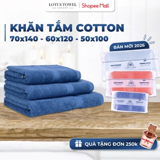 Khăn Tắm 70x140cm, 60x120cm, 50x100cm LOTUS TOWEL 100% Cotton Cao Cấp Mềm Mịn Thấm Hút Siêu Bền
