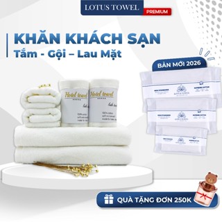  Khăn Tắm,Gội Lau Mặt Khách sạn 100% Cotton Mềm Mịn Thấm Hút - LOTUS PREMIUM 