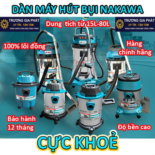 Máy Hút Bụi Công Nghiệp NAKAWA 25L+30L+40L Hàng Chính hãng, Động cơ lõi đồng, Siêu khỏe.