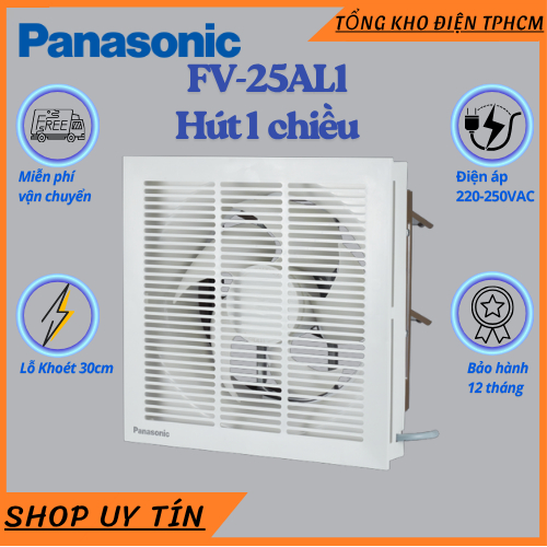 Chính Hãng - Quạt hút gắn tường một chiều, có lưới Panasonic FV-25AL1 30x30cm 1 chiều có màn che