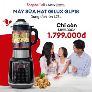 Máy làm sữa hạt Gilux 15 chức năng - Máy Độ Ồn Thấp - Nắp Inox (PHIÊN BẢN NÂNG CẤP)
