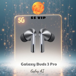  Tai Nghe Samsung Galaxy Buds 3 Pro - Chính Hãng 